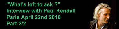 Part 2 of
 the interview with Paul Kendall
