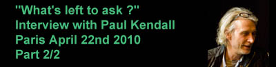 Part 2 of the interview with Paul Kendall